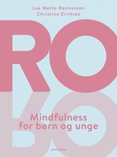 Ro - Mindfulness For Børn Og Unge - Christine Erritzøe - Bog
